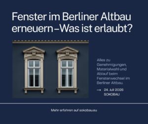 Fenster im Berliner Altbau erneuern 4 Informationen zu Fenstererneuerung im Berliner Altbau: Genehmigungen, Materialien und Ablauf am 24. Juli 2026. Besuchen Sie sokobau.eu.