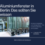 Aluminiumfenster in Berlin: Das sollten Sie wissen 4 Aluminiumfenster für moderne Berliner Immobilien: schlank, langlebig und designstark. Ideal für zeitgemäße Bauprojekte, Aluminiumfenster in Berlin – moderne Fensterprofile von SOKOBAU